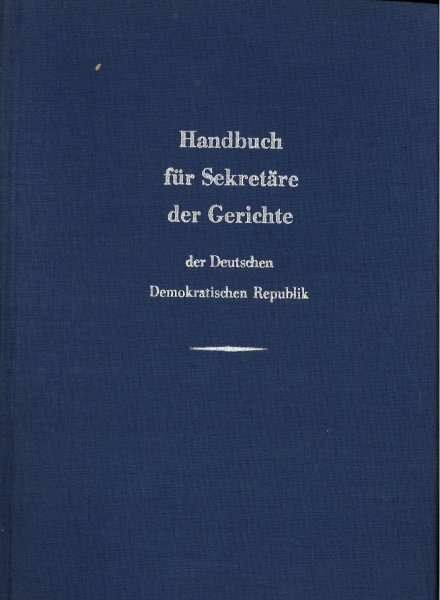 Handbuch für Sekretäre der Gerichte der DDR.