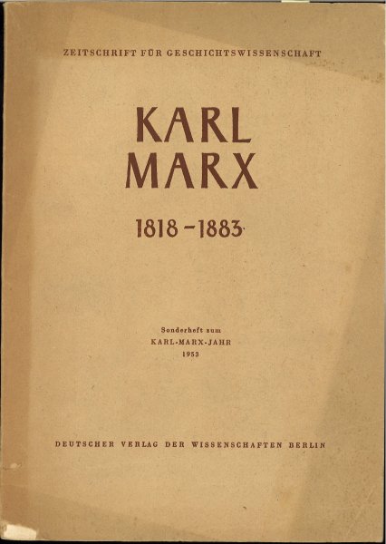 Karl Marx 1818 - 1883. Zeitschrift für Geschichtswissenschaft. 1. Jahrgang 1953. Heft 2. Sonderheft (Vorsatzblatt leicht eingerissen und Blatt lose)