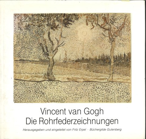 Vincent van Gogh. Die Rohrfederzeichnungen