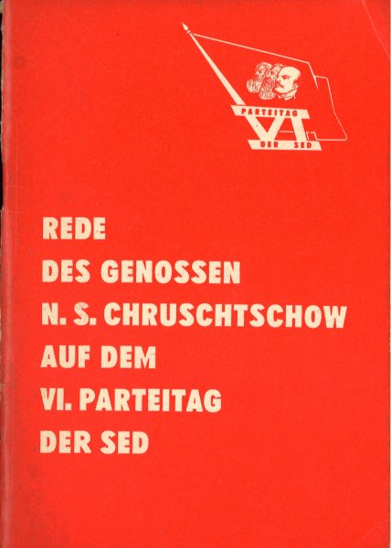 Rede des Genossen N. S. Chruschtschow auf dem  VI. Parteitag der SED. (Mit Anstreichungen und Flecken)