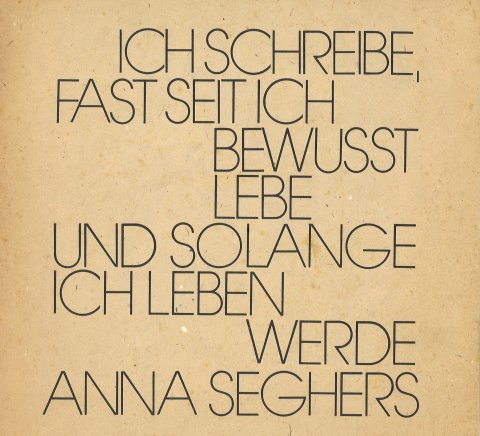 Ich schreibe, fast seit ich bewusst lebe und solange ich leben werde. Anna Seghers. 80. Geburtstag am 19. November 1980. (Einband fleckig)