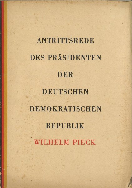 Antrittsrede des Präsidenten der deutschen Demokratischen Republik Wilhelm Pieck. (Mit Flecken)