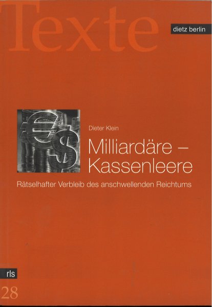 Milladäre- Klassenleere. Rätselhafter Verbleib des anschwellenden Reichtums. Rosa Luxemburg Stiftung.Texte 28