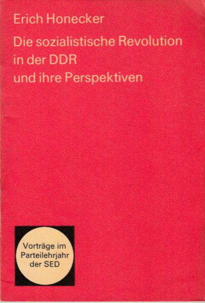 Die sozialistische Revolution in der DDR und ihre Perspektiven (Vorträge im Parteilehrjahr der SED)