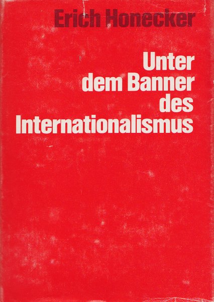 Unter dem Banner des Internationalismus. Ausgewählte Reden u. Aufsätze