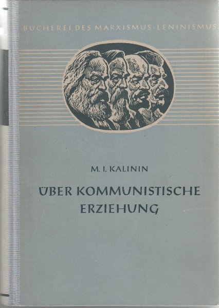 Über kommunistische Erziehung. Ausgewählte Reden u. Aufsätze. Bücherei des M.-L. Bd. 22. (grau und rot)